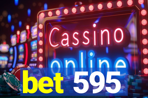 bet 595